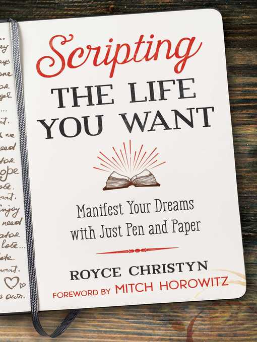 Title details for Scripting the Life You Want: Manifest Your Dreams with Just Pen and Paper by Royce Christyn - Wait list
